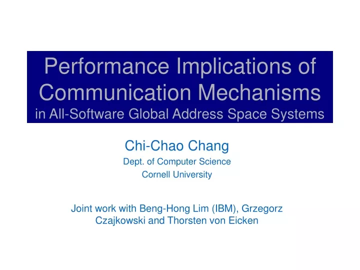 performance implications of communication mechanisms in all software global address space systems