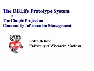 Pedro DeRose University of Wisconsin-Madison