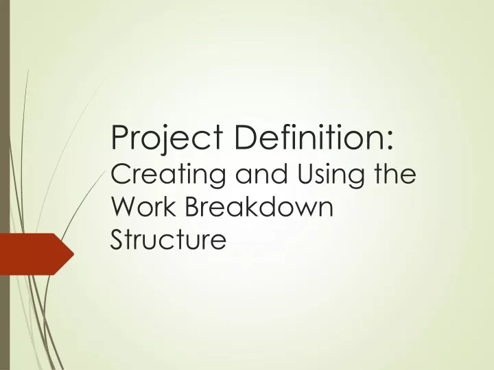 project definition creating and using the work breakdown structure