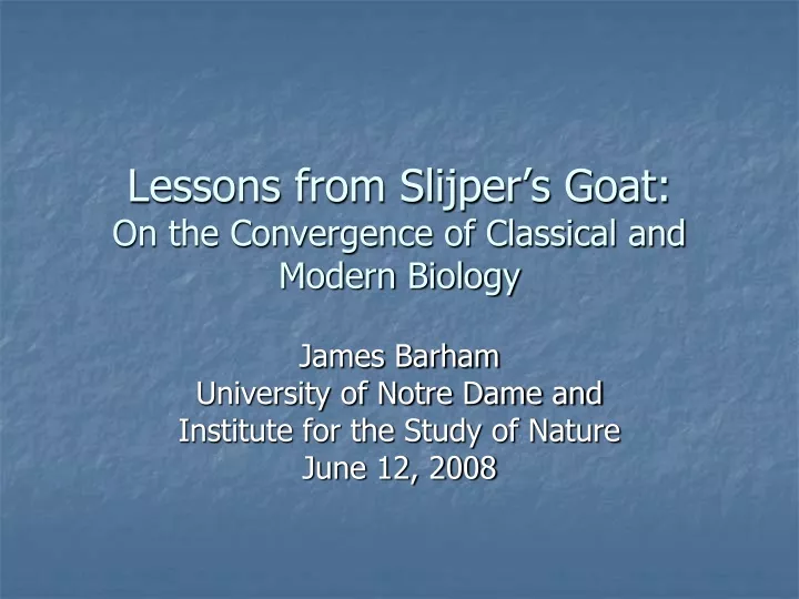 lessons from slijper s goat on the convergence of classical and modern biology