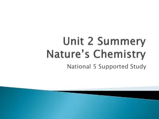 Unit 2 Summery  Nature’s Chemistry