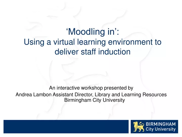 moodling in using a virtual learning environment to deliver staff induction