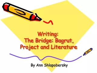Writing:  The Bridge: Bagrut, Project and Literature
