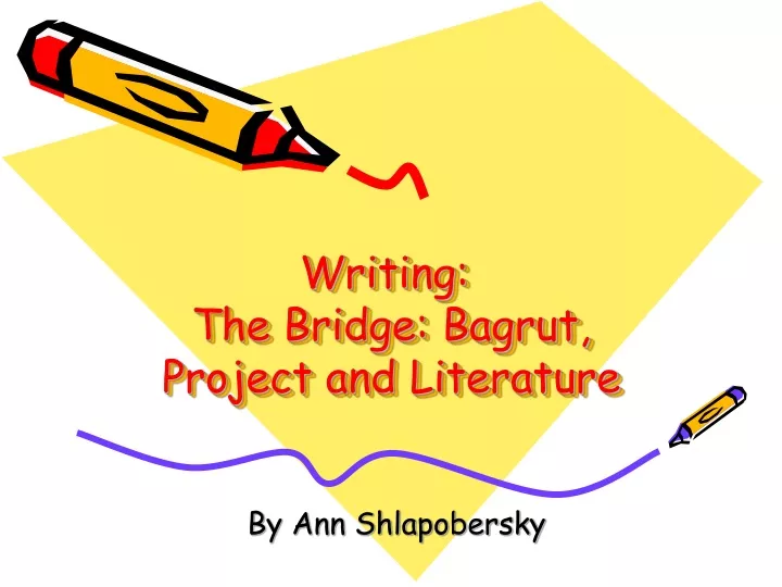 writing the bridge bagrut project and literature