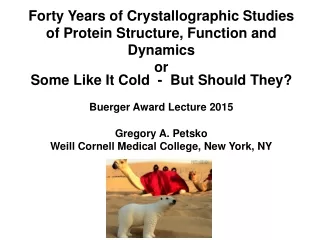 Forty Years of Crystallographic Studies of Protein Structure, Function and Dynamics or
