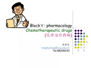 Block Ⅴ : pharmacology Chemotherapeutic drugs ( 化学治疗药物 )