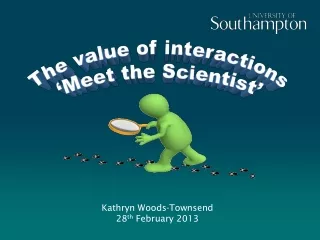 The value of interactions ‘Meet the Scientist’
