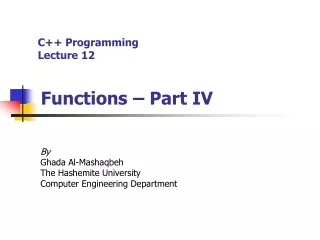 C++ Programming Lecture 12 Functions – Part IV