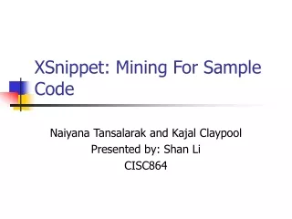 XSnippet: Mining For Sample Code