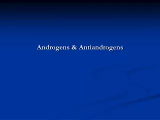 Androgens &amp; Antiandrogens