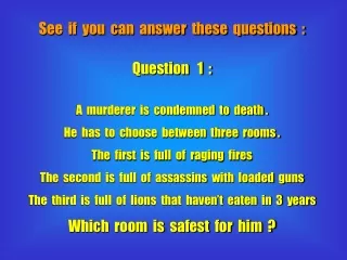 See  if  you  can  answer  these  questions  : Question   1  :