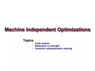 Machine Independent Optimizations