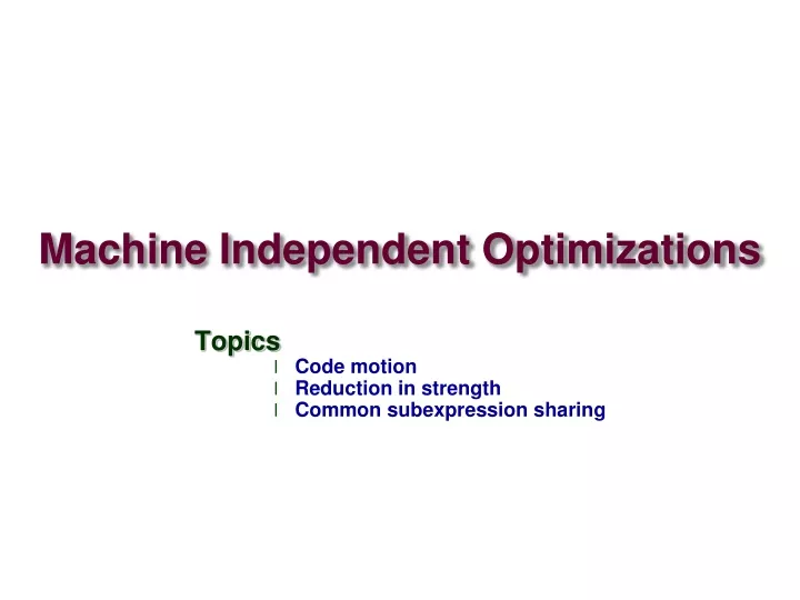 machine independent optimizations