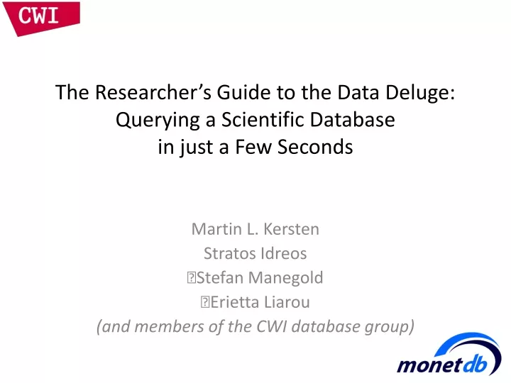the researcher s guide to the data deluge querying a scientific database in just a few seconds