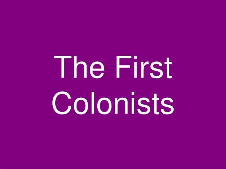the first colonists