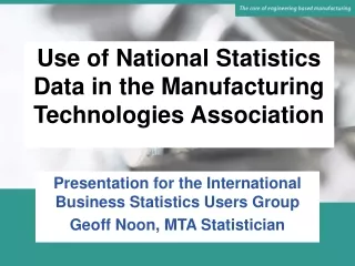 Use of National Statistics Data in the Manufacturing Technologies Association