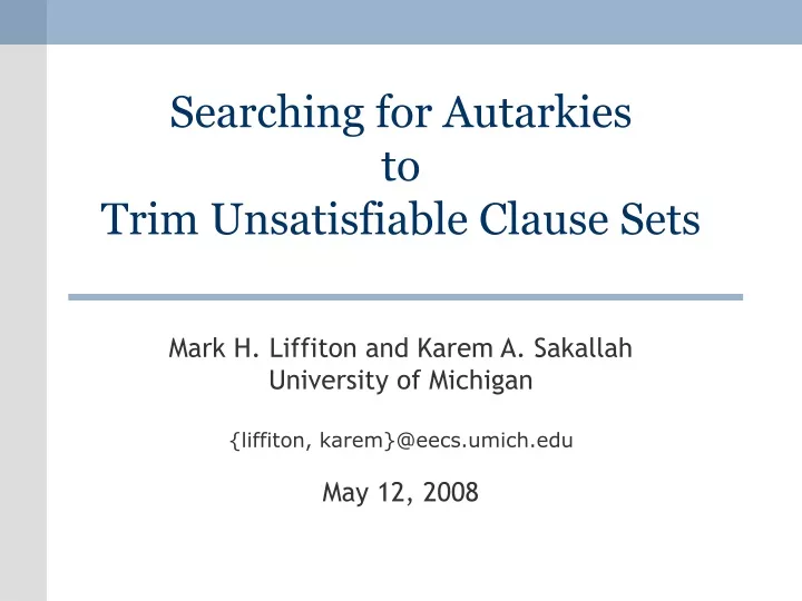 searching for autarkies to trim unsatisfiable clause sets