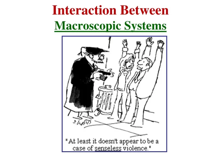 interaction between macroscopic systems