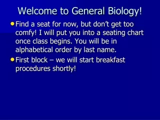 Welcome  to General  Biology!