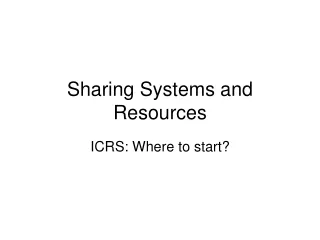 Sharing Systems and Resources