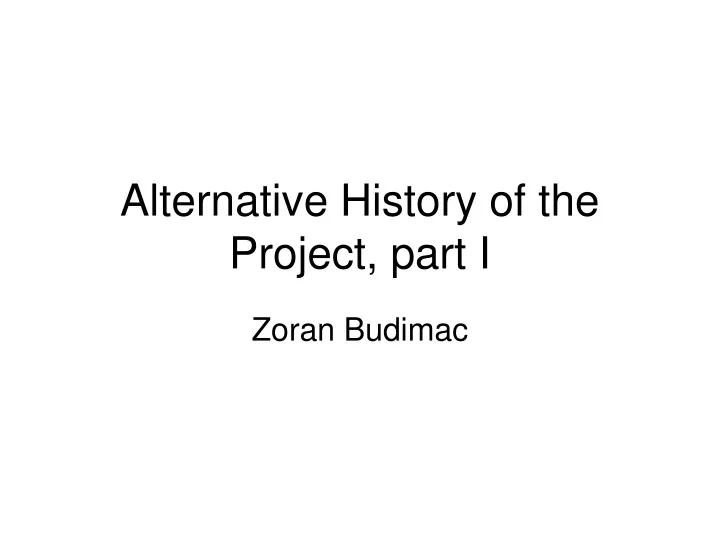 alternative history of the project part i