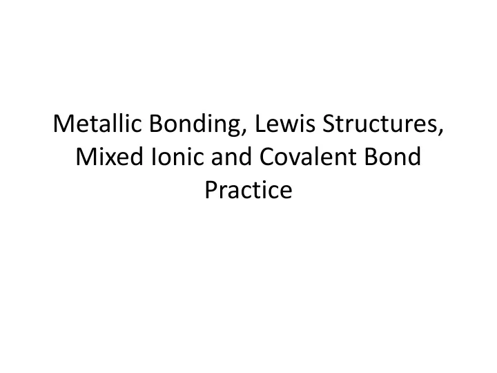 metallic bonding lewis structures mixed ionic and covalent bond practice