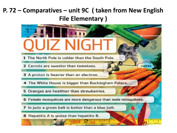 p 72 comparatives unit 9c taken from new english file elementary