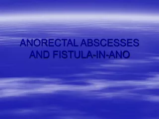 ANORECTAL ABSCESSES AND FISTULA-IN-ANO