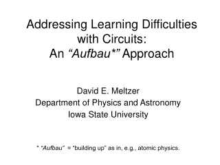 Addressing Learning Difficulties with Circuits:  An  “Aufbau*”  Approach