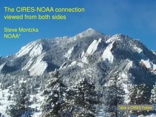 The CIRES-NOAA connection  viewed from both sides Steve Montzka NOAA*
