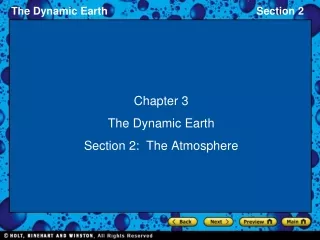 Chapter 3 The Dynamic Earth Section 2:  The Atmosphere