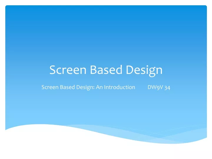 screen based design