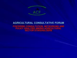 AGRICULTURAL CONSULTATIVE FORUM