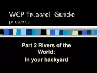 WCP Travel Guide presents