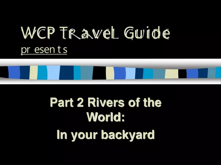 wcp travel guide presents