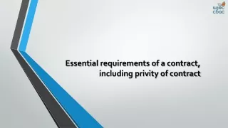 E ssential requirements of a contract, including privity of contract