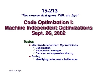 Code Optimization I: Machine Independent Optimizations Sept. 26, 2002