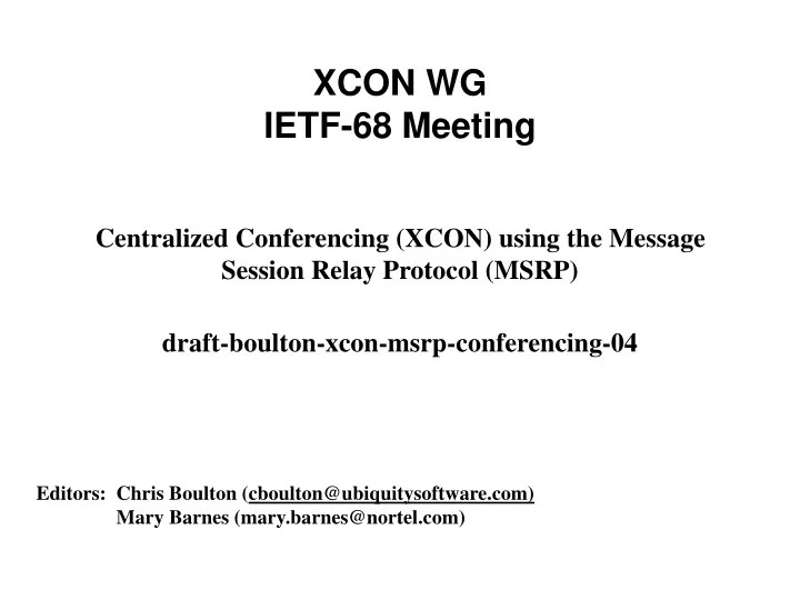xcon wg ietf 68 meeting
