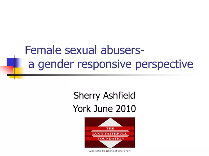 female sexual abusers a gender responsive perspective