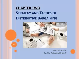 CHAPTER TWO Strategy and Tactics of Distributive Bargaining