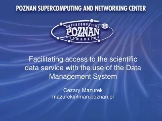 Facilitating access to the scientific data service with the use of the Data Management System