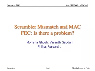 Scrambler Mismatch and MAC FEC: Is there a problem?