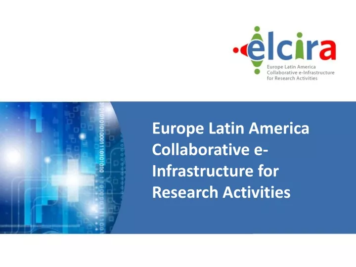 europe latin america collaborative e infrastructure for research activities