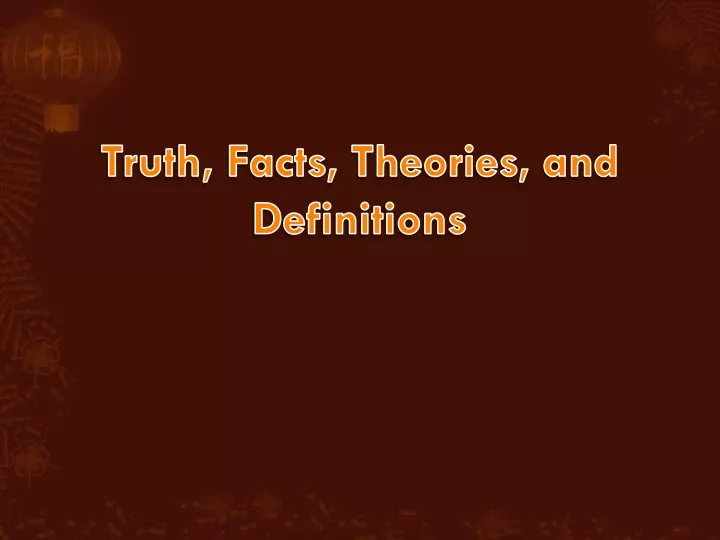 truth facts theories and definitions