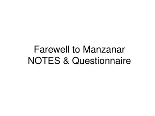 Farewell to  Manzanar NOTES &amp; Questionnaire