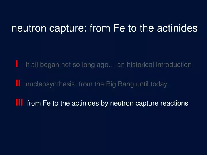 neutron capture from fe to the actinides