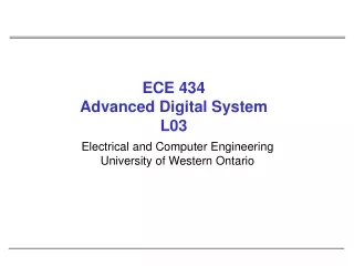 ECE 434 Advanced Digital System L03