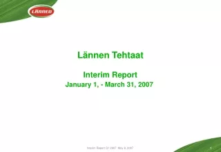 Lännen Tehtaat Interim Report January 1, - March 31, 2007