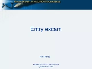 Entry excam