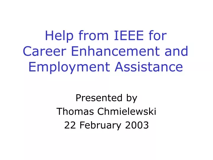 help from ieee for career enhancement and employment assistance